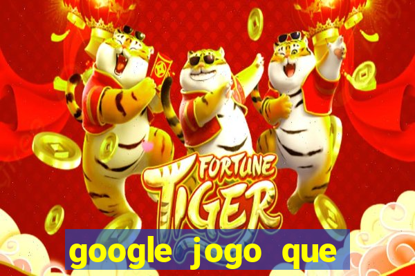 google jogo que ganha dinheiro de verdade